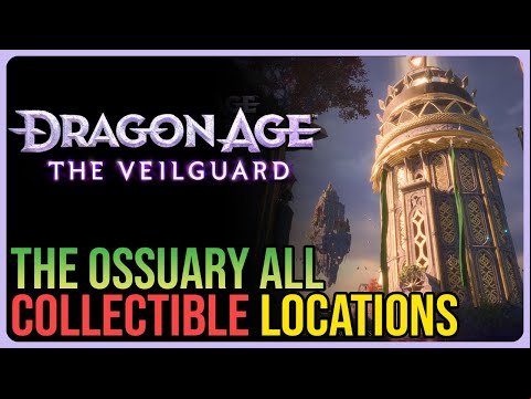 The Ossuary 100% Collectibles – Dragon Age The Veilguard