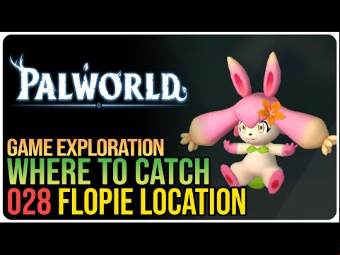 Paldeck 028 – Flopie Pal Location – Palworld