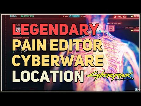 Legendary Pain Editor Location Cyberpunk 2077 Cyberware