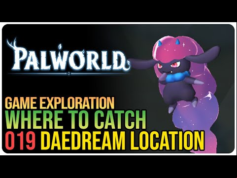 Paldeck 019 – Daedream Pal Location – Palworld