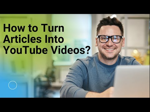 How to Turn your articles into YouTube videos?