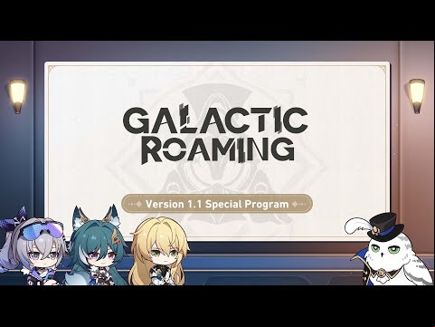 Version 1.1 &quot;Galactic Roaming&quot; Special Program | Honkai: Star Rail