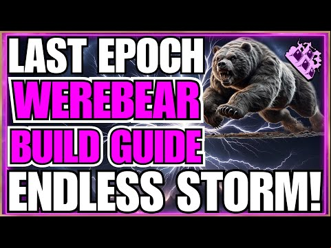 *Updated Build Link In Description* Last Epoch Endless Storm Werebear Build Guide!!